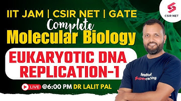 CSIR NET | GATE | Life Science | Molecular Biology | Eukaryotic DNA Replication | L1 | Dr Lalit Pal
