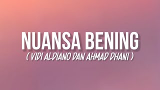Vidi Aldiano Dan Ahmad Dhani - Nuansa Bening ( Lirik Lagu )