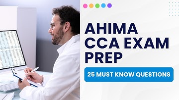 AHIMA CCA Exam Prep - Certified Coding Associate Mock Test (25 Must Know Questions)