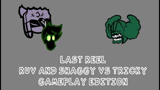 Last Reel But It Shaggy & Ruv Vs Tricky | FNF Gameplay Edition | 2v1 Again