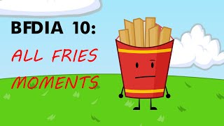 BFDIA 10: All Fries Moments