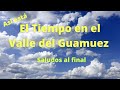 ASÍ ESTÁ EL TIEMPO EN EL VALLE DEL GUAMUEZ -Último video del mes ✨