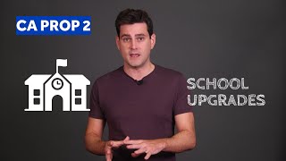 California Ballot Propositions Explained | Prop 2 $10B bond for school upgrades