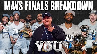 Mavs Finals Breakdown | I'm Not Gon Hold You #INGHY