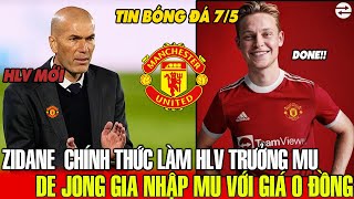 ZIDANE CHÍNH THỨC LÀM HLV TRƯỞNG MU; DE JONG GIA NHẬP MU VỚI GIÁ CHUYỂN NHƯỢNG 0 ĐỒNG