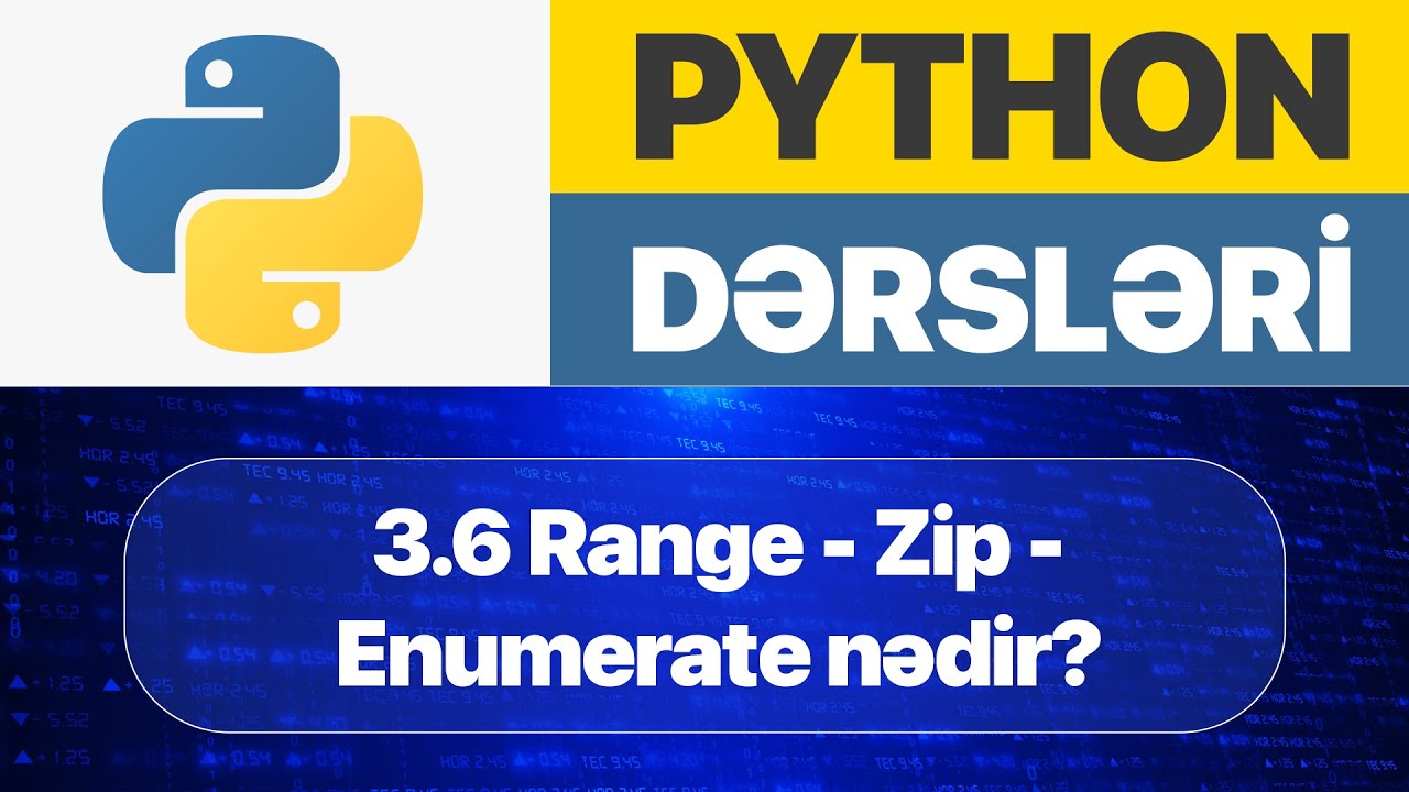 Python dərsləri - 3.6. Python RANGE, ZIP, ENUMERATE nədir?  I  Python Proqramlaşdırma dərsləri 2025