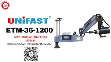 Máy taro cần điện UNIFAST ETM-36-1200 M36