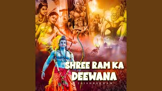 SHREE RAM KA DEEWANA