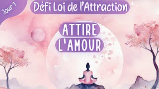 Défi Loi de l'Attraction 5 Jours : Attire l'Amour dans ta vie - Jour 1