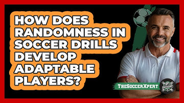 How Does Randomness In Soccer Drills Develop Adaptable Players? - The Soccer Xpert