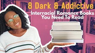8 Dark & Addictive Interracial Romance Books You Need to Read