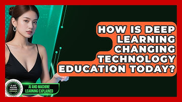 How Is Deep Learning Changing Technology Education Today? | AI and Machine Learning Explained News