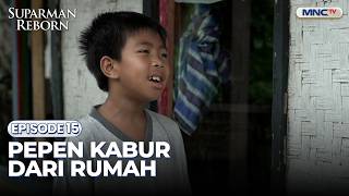 Download lagu Drama !! Pepen Kabur Dari Rumah | SUPARMAN REBORN 2 | EPS. 15 | PART 2