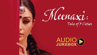 Meenaxi : Tale of 3 Cities All Songs Jukebox A.R. Rahman M.F. Hussain Tabu