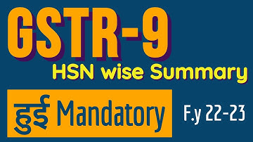 HSN wise summary हुई mandatory in GSTR-9 किसे करना है