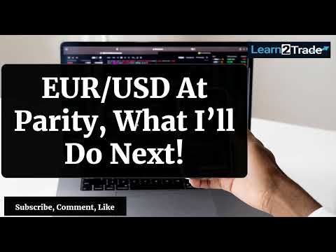 EUR/USD At Parity, What I'll Do Next? | July 12, 2022