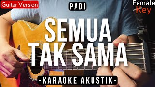 Semua Tak Sama (Karaoke Akustik) - Padi (Female Key | High Quality Audio)