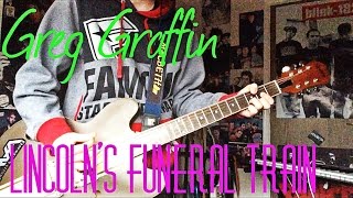Greg Graffin - Lincoln's Funeral Train Guitar Cover