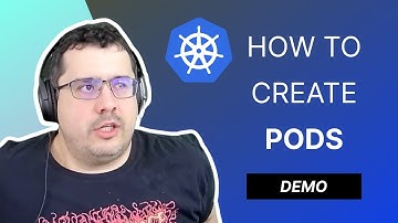 How to create Kubernetes Pods?