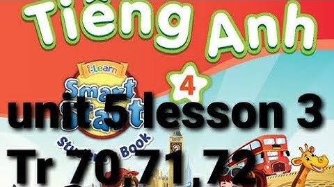 tiếng anh lớp 4 unit 5 lesson 3 trang 70,71,72 getting around i-learn smart start studentsbook 
