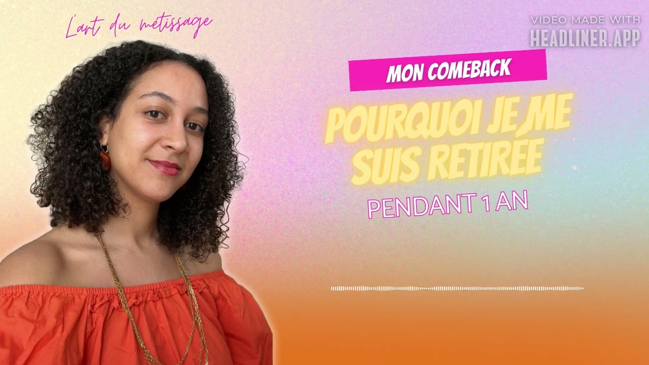 Pourquoi je me suis retirée pendant 1 an