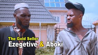 Mc Ezegetive comedy and Aboki the Gold seller... How to make money selling Tractor and Gold Online.