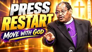 God Is Giving You A Fresh Start - Move With Him | Bishop G.E. Patterson