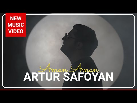 Artur Safoyan - Aman Aman