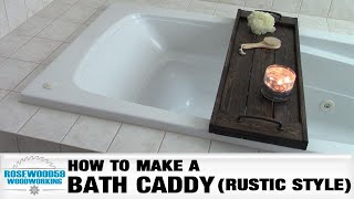 How To Make A  Bath Caddy Rustic Style