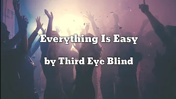 Everything is Easy - Third Eye Blind (lyrics)