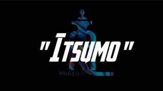 Video thumbnail of "Dice & K9 - Itsumo (Lyrics)"