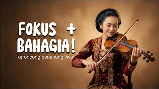 FOKUS & BAHAGIA l Keroncong Penenang Jiwa