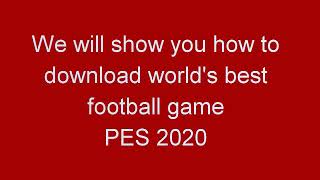 How To Download E Football Pes 2020 So Easily On Andriod And Ios.