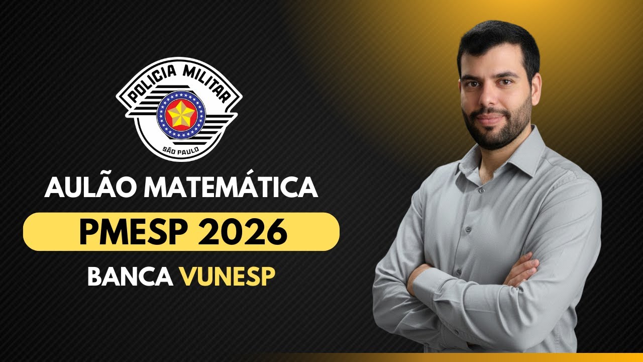 AULÃO PMSP 2026 - MATEMÁTICA (VUNESP)