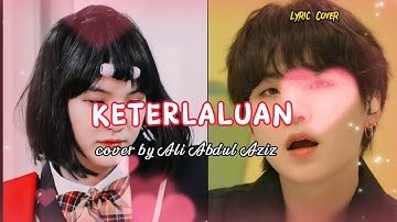 Keterlaluan The Potter || Cover by Ali Abdul Aziz || Kamu Keterlaluan ( Lagu Tiktok)