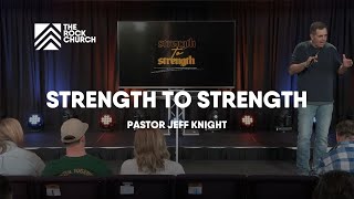 STRENGTH TO STRENGTH | PASTOR JEFF KNIGHT | 04/21/24 screenshot 2