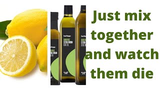 Mix lemon and olive oil together and see the enemies running