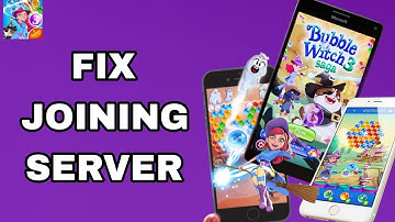 How To Fix And Solve Joining Server On Bubble Witch 3 Saga App | Final Solution