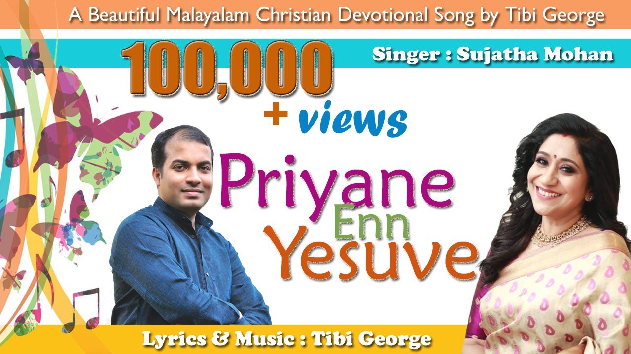 Priyane Enn Yesuve by Sujatha Mohan, Lyrics & Music : Tibi George