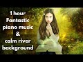 Relaxing vibe piano & river sound