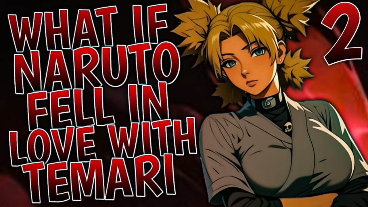 What If Naruto Fell In Love With Temari | Part 2