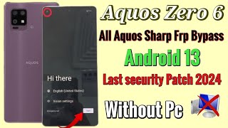 All Aquos Sharp Android 13 Frp Lock Bypass / Aquos Zero6 Google Account Bypass 2024 Last update