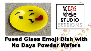 No Days Powder Wafer Emoji Fused Glass Dish - No Days Studio Session