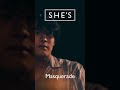 SHE&#39;S - Masquerade【Music Video】#SHE_S #Tragicomedy #shorts