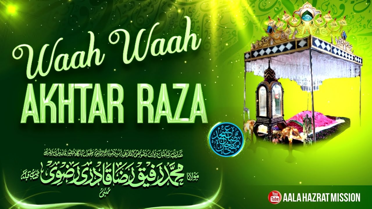 Waah Waah Akhtar Raza | Manqabat E Huzoor Tajush'shariah | By: Maulana ...