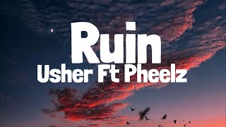 Usher, Pheelz - Ruin ( Lyrics)