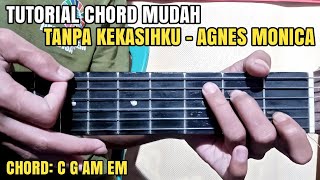 Tutorial Chord / Kunci Gitar Mudah TANPA KEKASIHKU - AGNES MONICA ( dimana letak surga itu )