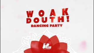 Woak, Douth! - Dancing Party