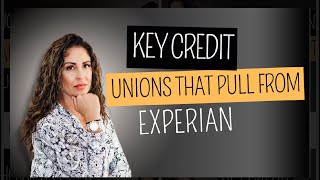 Key Credit Unions that Pull from Experian