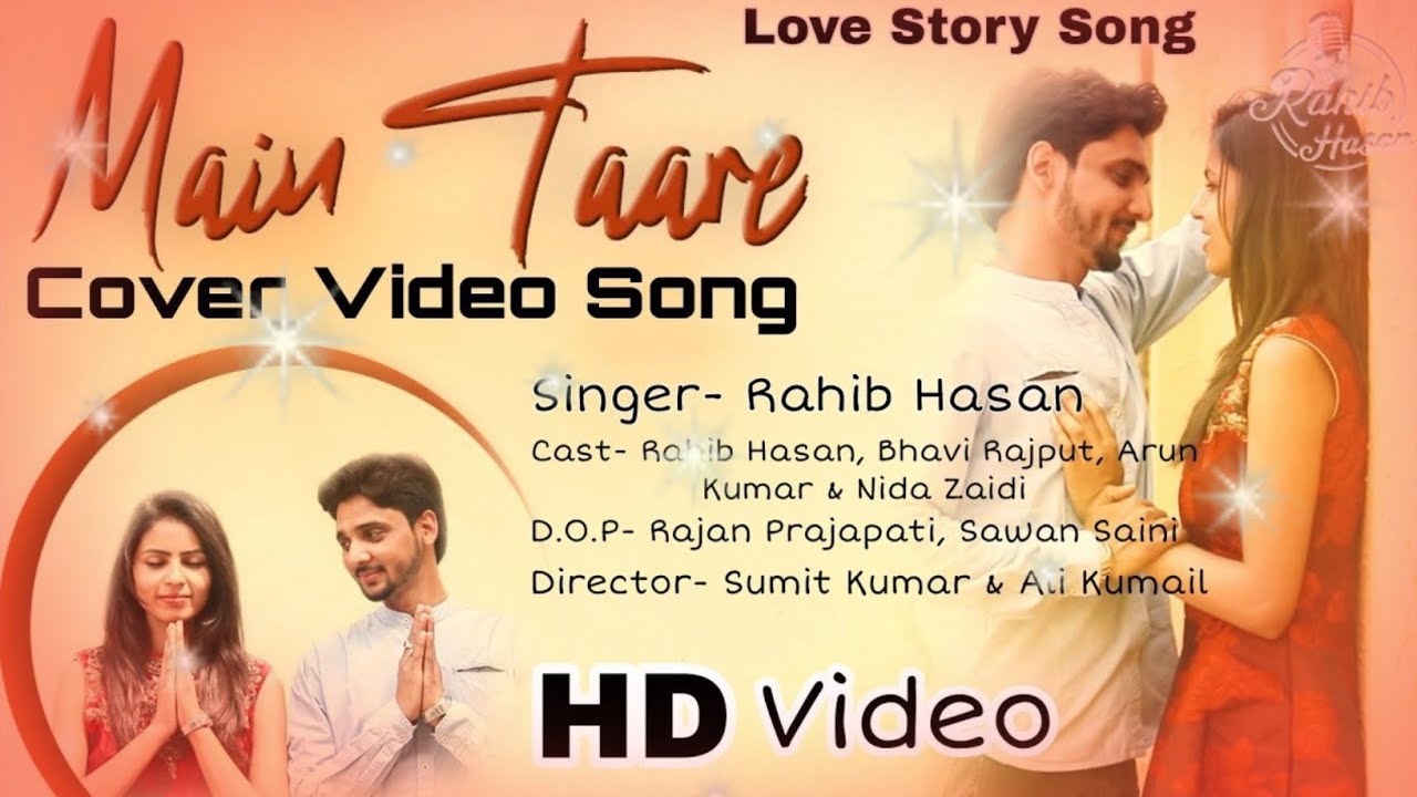 Full HD Video : Main Taare Song | Love Story | Rahib Hasan